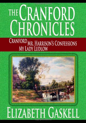 The Cranford Chronicles  Cranford, Mr. Harrison'S Confessions, My Lady Ludlow,Used