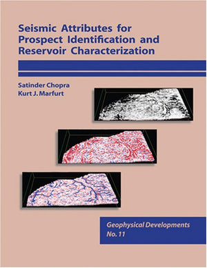 Seismic Attributes for Prospect ID and Reservoir Characterization (Geophysical Developments No. 11) (Seg Geophysical Development,Used