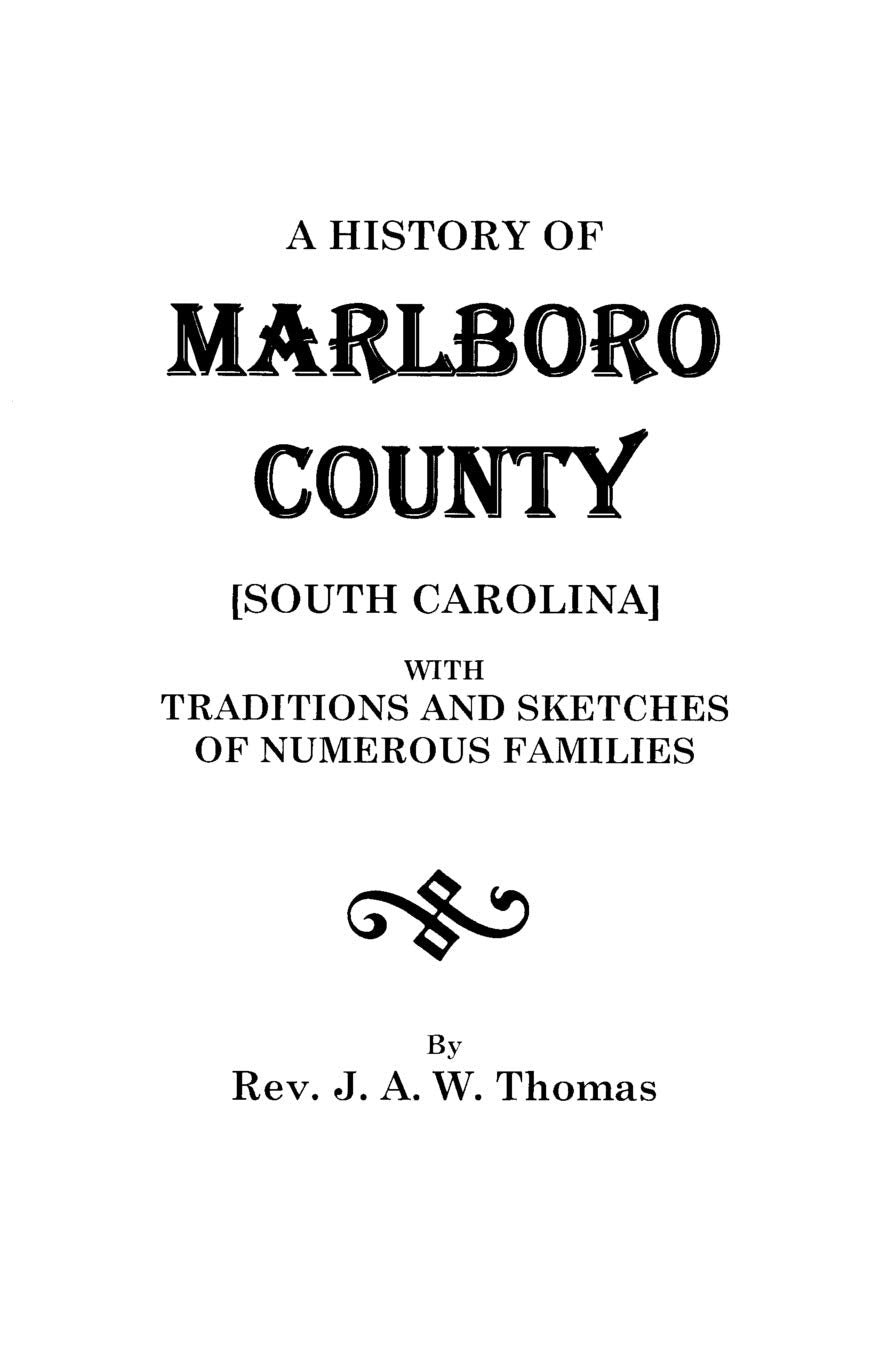 A History Of Marlboro County [South Carolina] : With Traditions And Sketches Of Numerous Families,Used