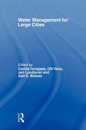Water Management In Large Cities (Routledge Special Issues On Water Policy And Governance),New