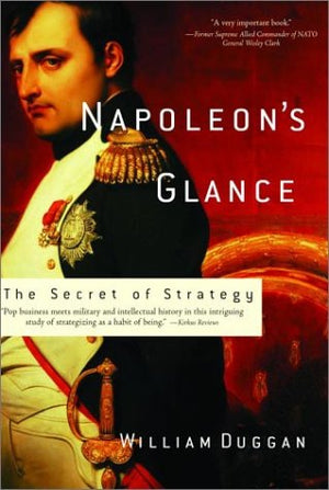Napoleon's Glance: The Secret of Strategy (Nation Books),Used