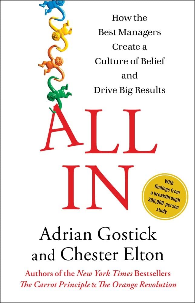 All In: How The Best Managers Create A Culture Of Belief And Drive Big Results