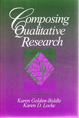 Composing Qualitative Research: Crafting Theoretical Points From Qualitative Research,New