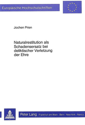 Naturalrestitution als Schadensersatz bei deliktischer Verletzung der Ehre (Europische Hochschulschriften Recht) (German Edition,Used
