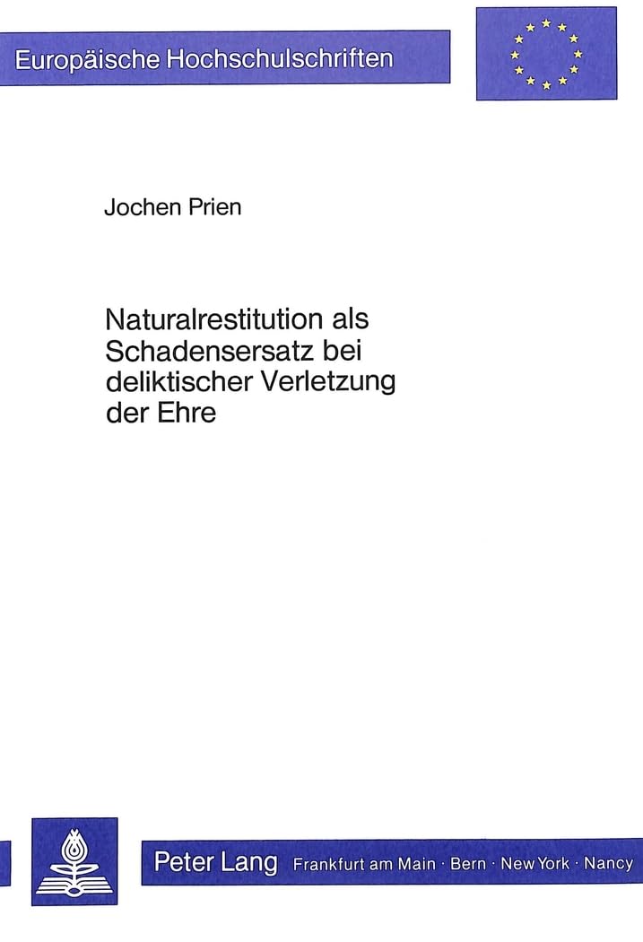 Naturalrestitution als Schadensersatz bei deliktischer Verletzung der Ehre (Europische Hochschulschriften Recht) (German Edition,Used
