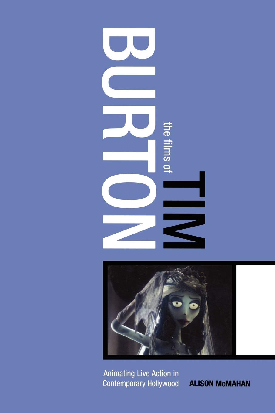 The Films Of Tim Burton: Animating Live Action In Contemporary Hollywood,Used
