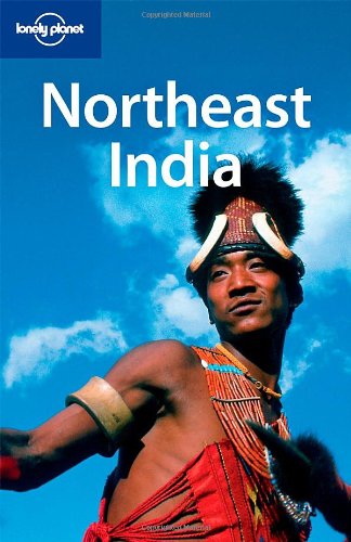Lonely Planet Northeast India (Lonely Planet Regional Guides),New
