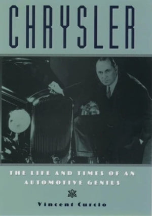 Chrysler: The Life and Times of an Automotive Genius,New