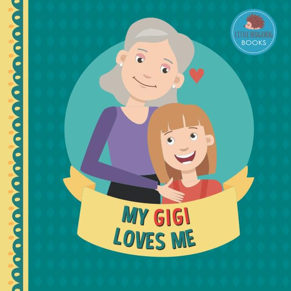 My Gigi Loves Me: A Picture Book for Young Children and Grandparents; Girl Version (Cute Grandparent Books),Used