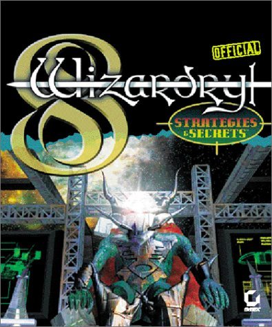 Wizardry 8 Viii: Sybex Official Strategies & Secrets (Strategy Guide)