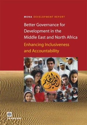 Better Governance For Development In The Middle East And North Africa: Enhancing Inclusiveness And Accountability (Orientations ,New