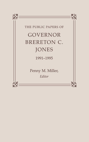 The Public Papers of Governor Brereton C. Jones, 19911995 (Public Papers Of Governors Of Kentucky),Used