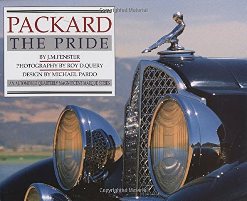 Packard: The Pride (An Automobile Quarterly Magnificent Marque)