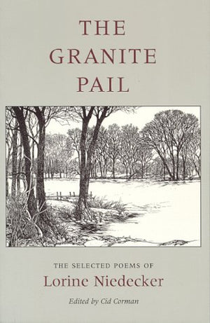 The Granite Pail: The Selected Poems of Lorine Niedecker (Works by One Author),Used