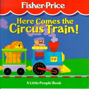 Here Comes The Circus Train: A Little People Book (Fisherprice Little People),Used