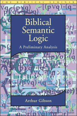 Biblical Semantic Logic: A Preliminary Analysis (Biblical Seminar),Used