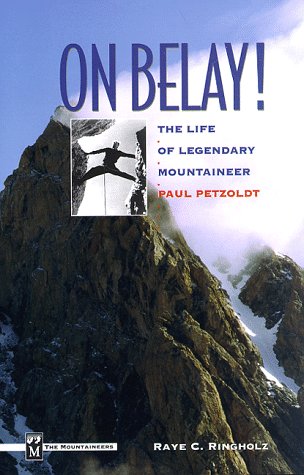 On Belay!: The Life of Legendary Mountaineer Paul Petzoldt,Used