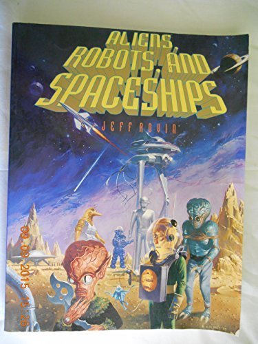 Aliens, Robots, and Spaceships,New