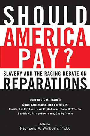 Should America Pay?: Slavery and the Raging Debate on Reparations,Used