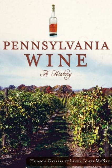 Pennsylvania Wine:: A History,Used