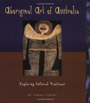 Aboriginal Art of Australia: Exploring Cultural Traditions (Art Around the World),New