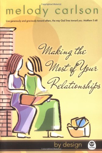 Making the Most of Your Relationships (By Design Series, Book 3),Used