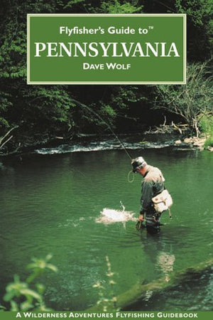 Flyfisher's Guide to Pennsylvania (Flyfisher's Guide Series),Used
