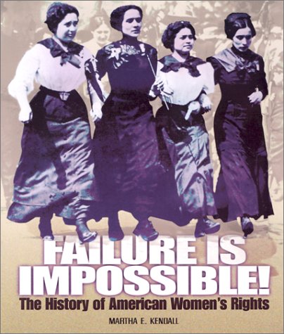 Failure Is Impossible!: The History of American Women's Rights (People's History),Used