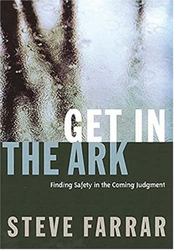 Get In The Ark finding Safety In The Coming Judgment,Used