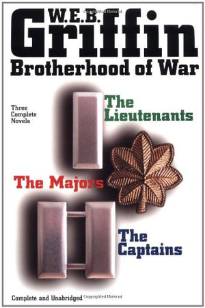 Brotherhood Of War: The Lieutenants, The Captains, The Majors  3 Complete Novels