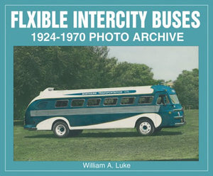 Flxible Intercity Buses: 19241970 Photo Archive,Used