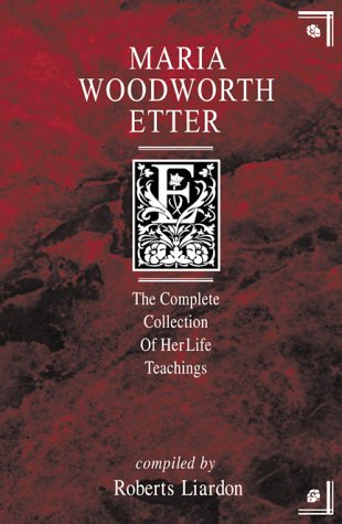 Maria WoodworthEtter: The Complete Collection of Her Life Teachings,New