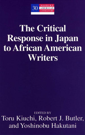 The Critical Response In Japan To African American Writers (Modern American Literature),New