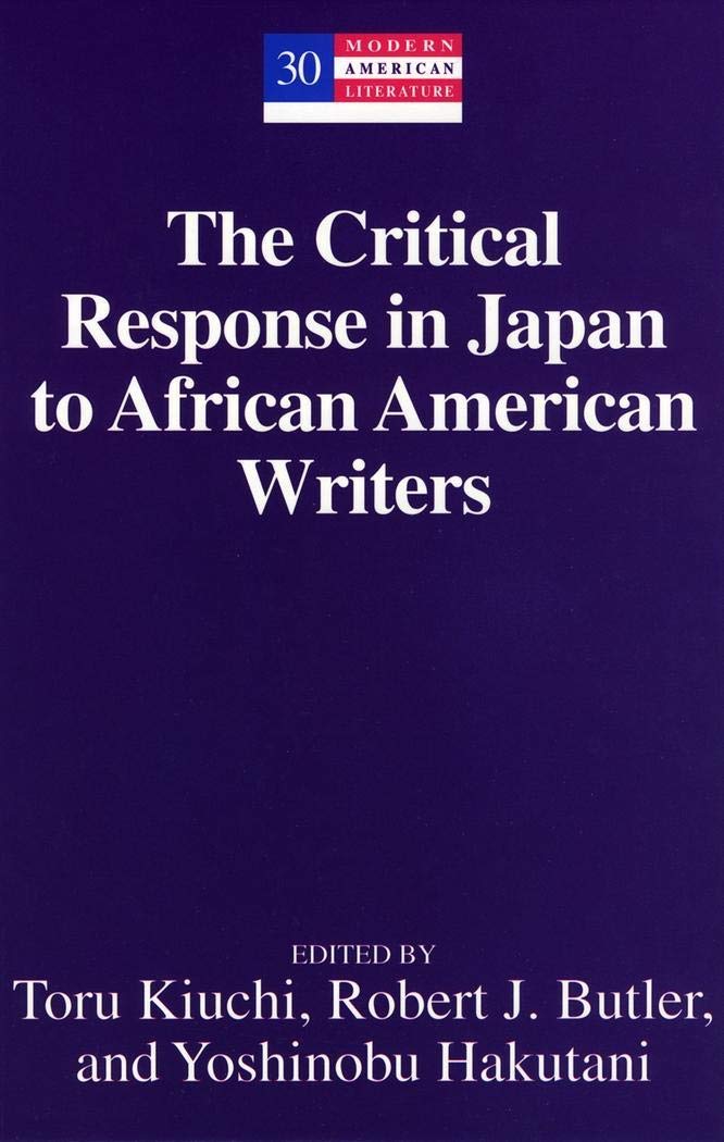 The Critical Response In Japan To African American Writers (Modern American Literature),New