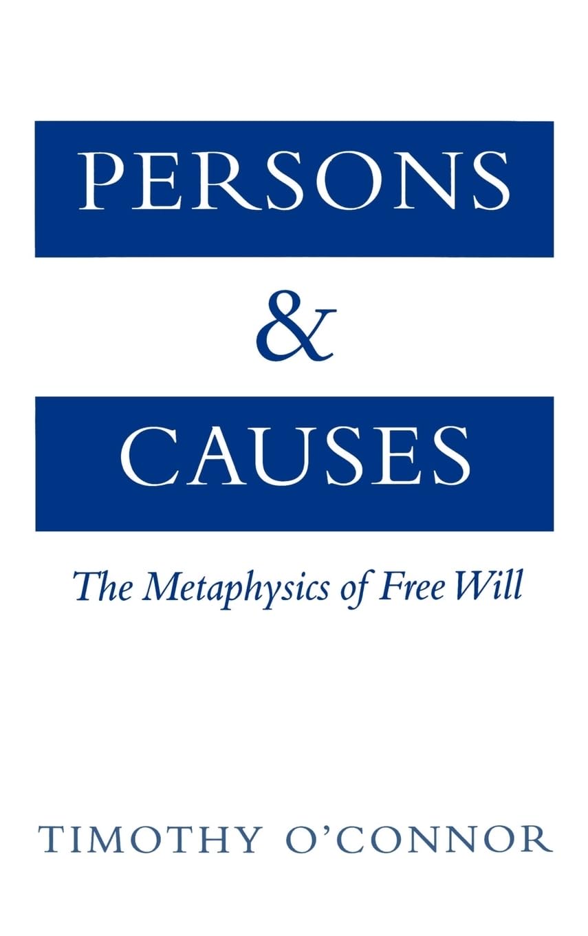Persons and Causes: The Metaphysics of Free Will,Used