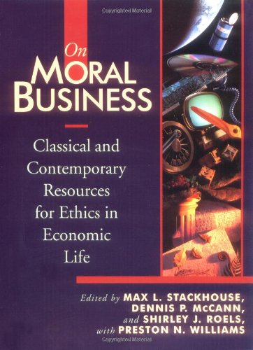 On Moral Business: Classical and Contemporary Resources for Ethics in Economic Life,Used