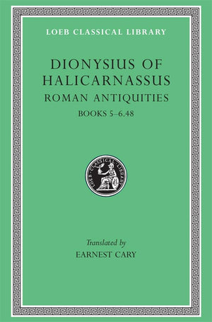 Dionysius of Halicarnassus: Roman Antiquities, Volume III, Books VVI, 48 (Loeb Classical Library No. 357),Used