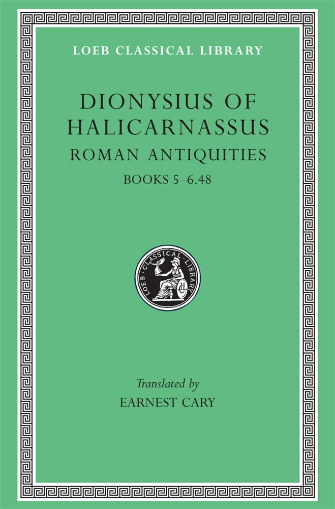 Dionysius of Halicarnassus: Roman Antiquities, Volume III, Books VVI, 48 (Loeb Classical Library No. 357),Used