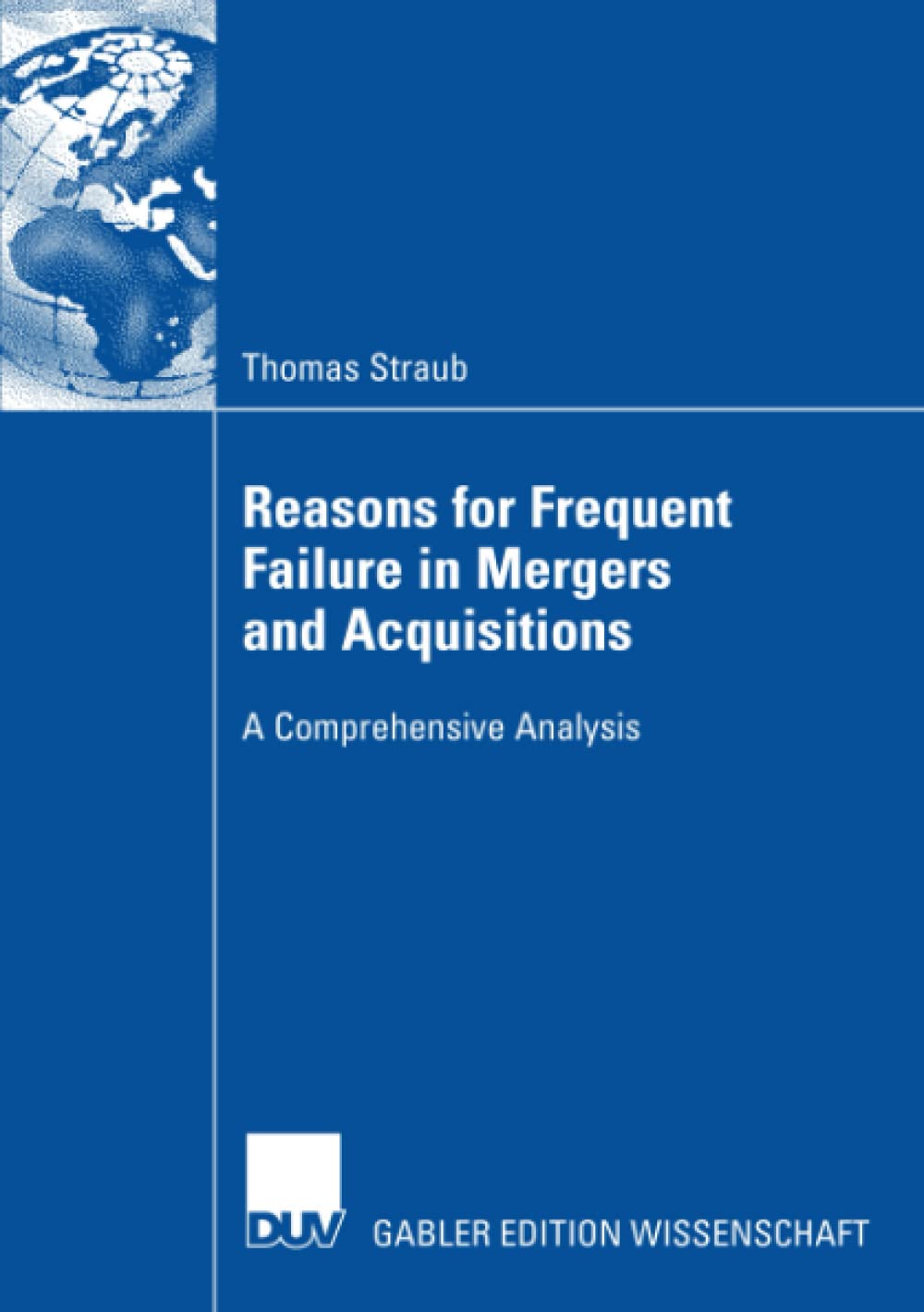 Reasons for Frequent Failure in Mergers and Acquisitions: A Comprehensive Analysis,Used