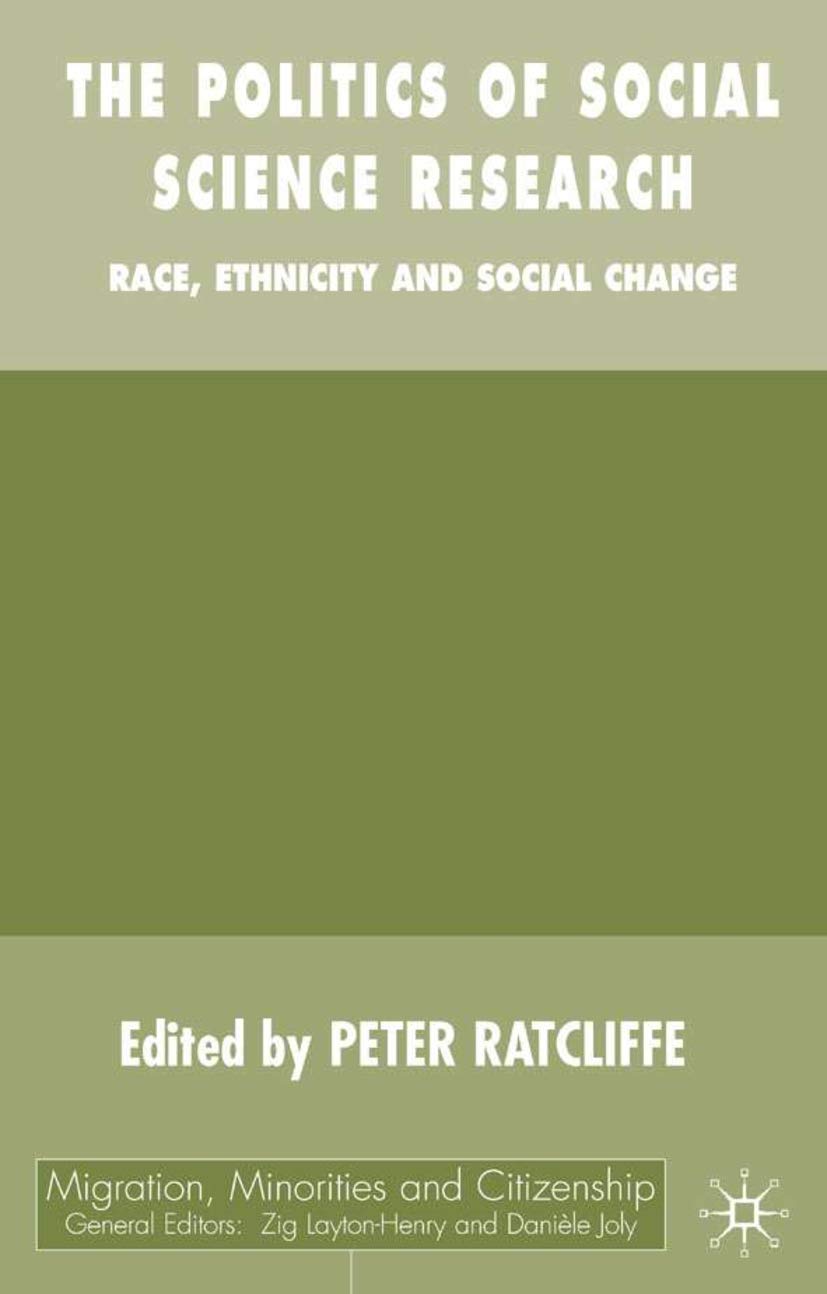 The Politics of Social Science Research: Race, Ethnicity and Social Change (Migration, Minorities and Citizenship),Used