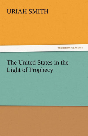 The United States in the Light of Prophecy,Used