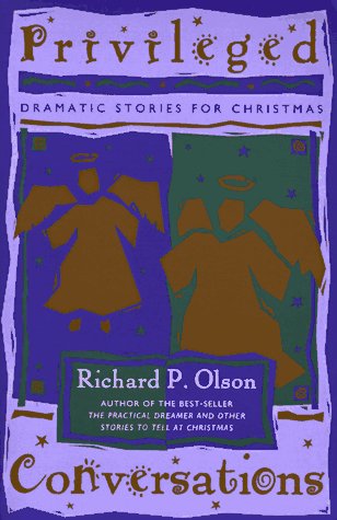 Privileged Conversations: Dramatic Stories for Christmas,Used