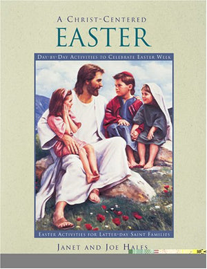 A ChristCentered Easter: DayByDay Activities to Celebrate Easter Week,New