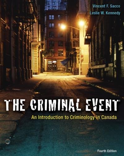 The Criminal Event: An Introduction to Criminology in Canada,Used