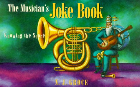 The Musician's Joke Book: Knowing the Score,Used