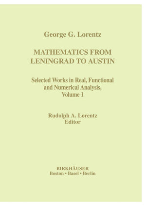 Mathematics from Leningrad to Austin: George G. Lorentz Selected Works in Real, Functional and Numerical Analysis Volume 1 (Cont,New