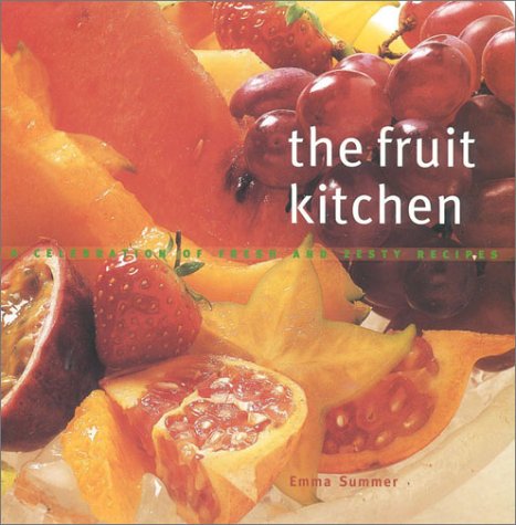 The Fruit Kitchen: A Celebration of Fresh and Zesty Recipes,Used