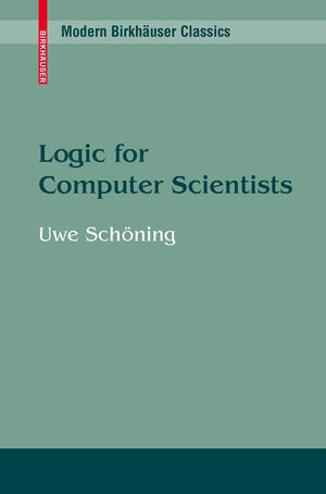 Logic for Computer Scientists (Modern Birkhuser Classics),New