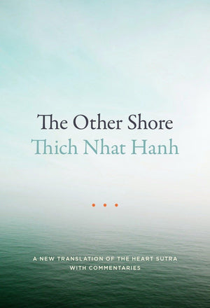 The Other Shore: A New Translation of the Heart Sutra with Commentaries,New