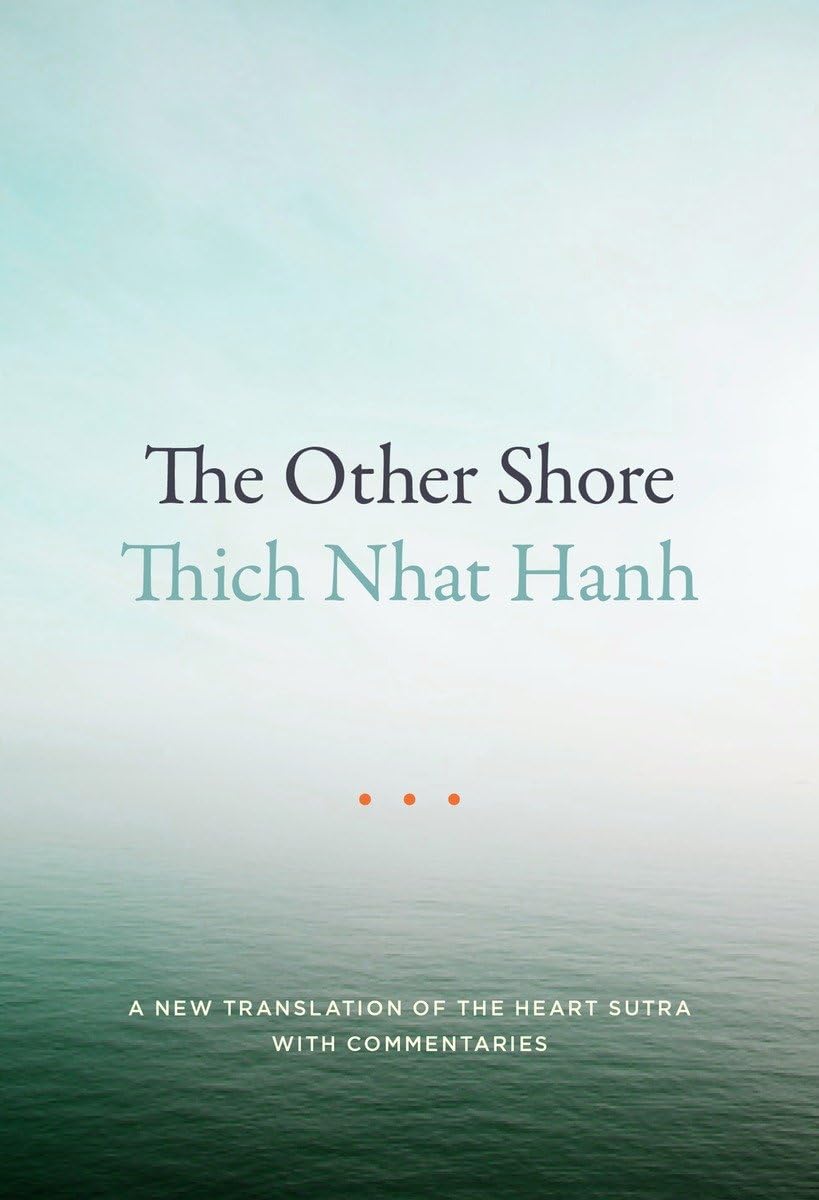 The Other Shore: A New Translation of the Heart Sutra with Commentaries,New